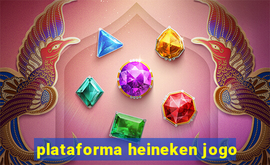 plataforma heineken jogo